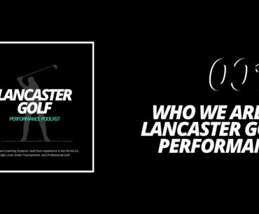 001. Who We Are at Lancaster Golf Performance