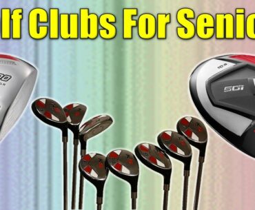 Best Golf Clubs For Seniors 2019 : 5 Golf Clubs For Seniors Reviews