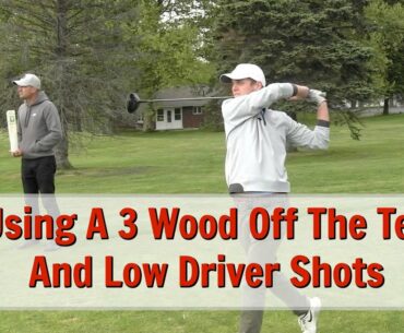 GOLF: Tips For Using A 3 Wood Off The Tee And Low Driver Shots