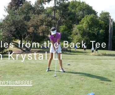 On Course Lessons #3 with Junior Golfer Krystal Li - Playing from the Back Tees 08/05/2019