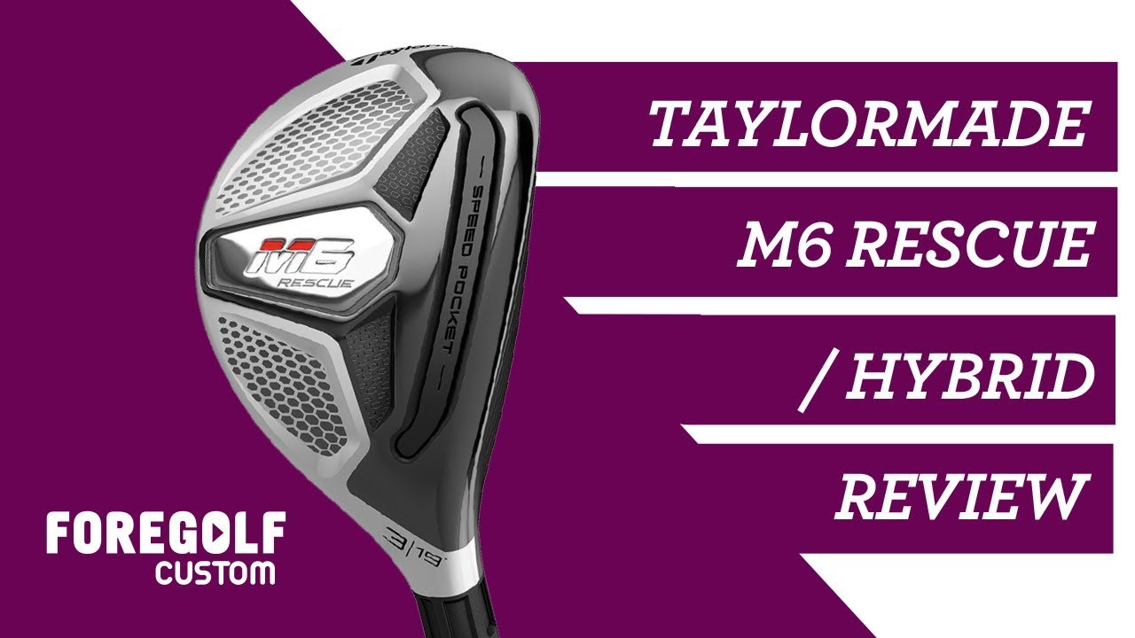 TaylorMade M6 Rescue Hybrid Review TaylorMade M6 Rescue Hybrid Review