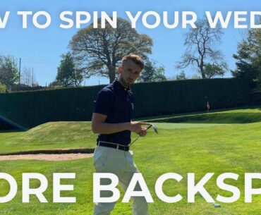 How to spin your wedges! *MORE BACKSPIN*