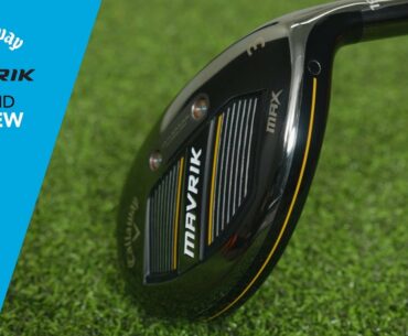 Callaway MAVRIK Max Hybrid Review