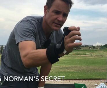 GREG NORMAN’S SECRET