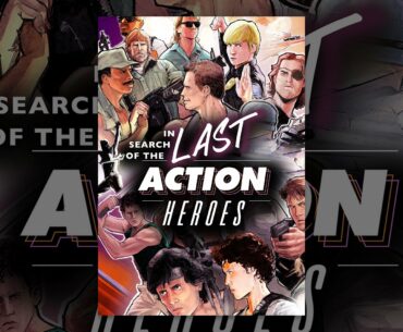 In Search of the Last Action Heroes
