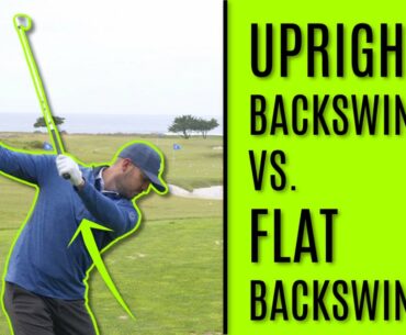 GOLF: Upright Backswing Vs. Flat Backswing