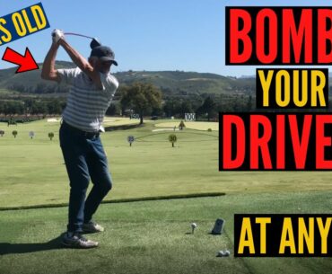 BOMB Your Drives...At ANY AGE!