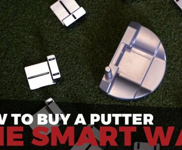 How to buy a putter the smart way [Putting Roadmap]