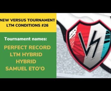 NEW VERSUS LTM WEEKLY TOURNAMENT CONDITIONS # 26 | fut20 PACYBITS