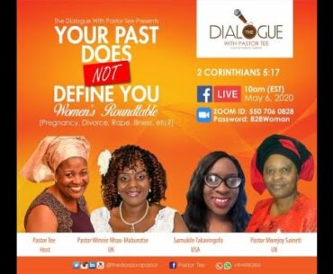 The Dialogue with Pastor Tee: Your Past Does NOT Define You