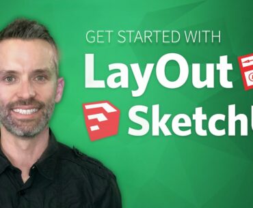 SketchUp LayOut – Getting Started (How to Use LayOut for SketchUp Pro)