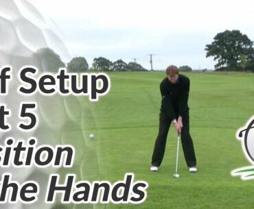 Shaft Angle - Correct Position of the Hands at Address