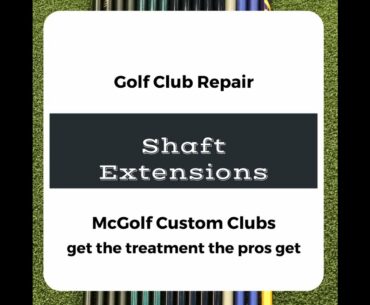 Golf Club Repair Shaft Extensions