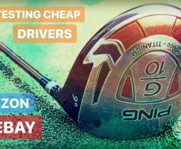 TESTING THE CHEAPEST GOLF DRIVERS ON AMAZON AND EBAY PING DRIVER