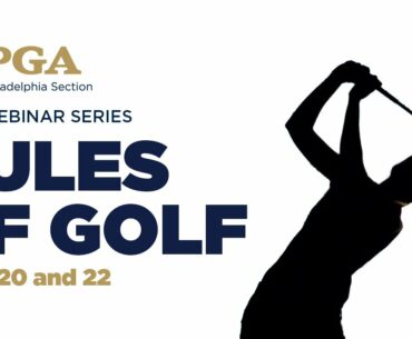 2020 Webinar Series: Rules of Golf, Rules 20, 22 and 23