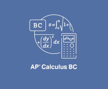 AP Calculus BC: AP Final Review — Putting It All Together and Making Connections