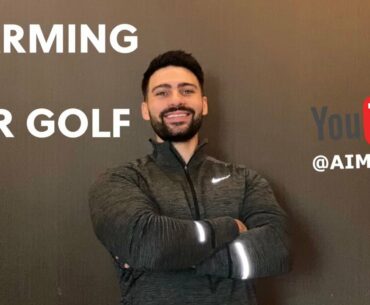WARMING UP FOR GOLF: Why all golfers should be preparing themselves