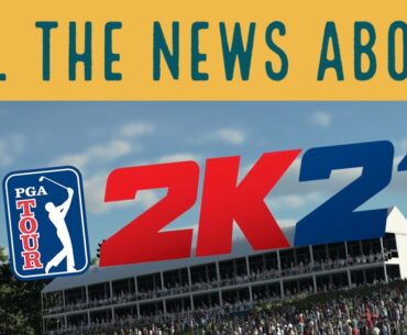 PGA Tour 2K21 -  Everything you need to know about the new golf game