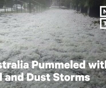Australia Pummeled with Golf Ball-Sized Hail & Dust Storms | NowThis