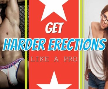 10 Simple Strategies for Harder Erections