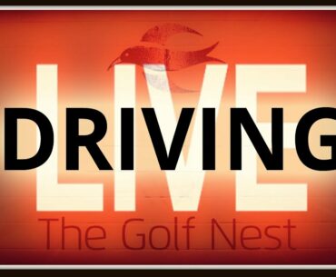 Golf Nest LIVE - Driving