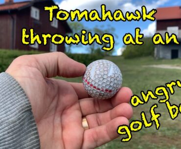 Throwing tomahawk/axe at a golfball