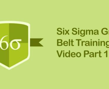 Six Sigma Green Belt Training Video | Six Sigma Tutorial Videos Part 1
