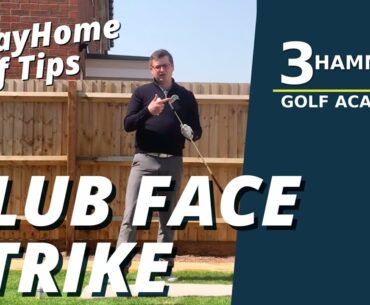 #StayHome Club Face Strike Drill | 3 Hammers Golf Academy