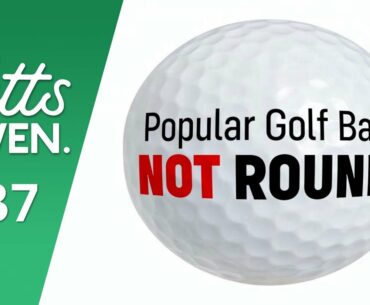 Popular Golf Balls NOT Round? | #NoPuttsGiven 37