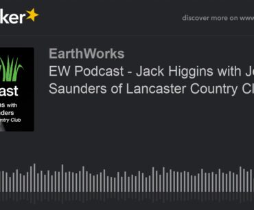 EW Podcast - Jack Higgins with Josh Saunders of Lancaster Country Club
