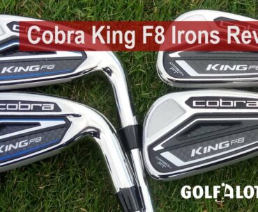 Cobra King F8 Irons Review By Golfalot