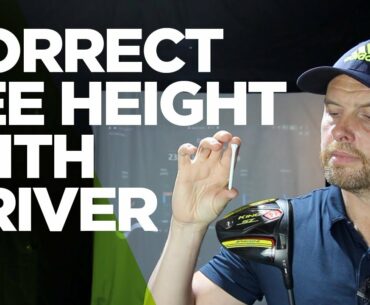 CORRECT TEE HEIGHT WITH DRIVER