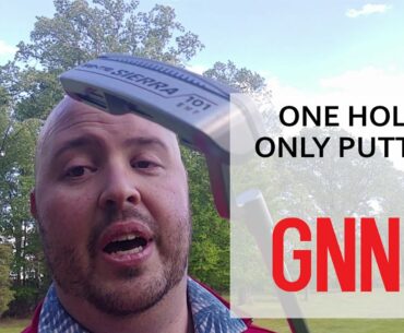 Playing golf with ONLY a putter! Lots of fun!