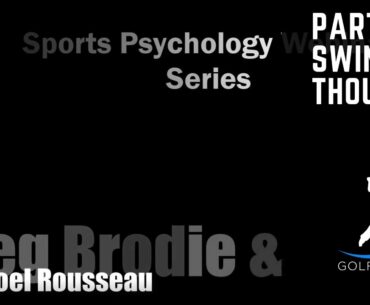 Golf Psychology Series Part 1: Swing Thoughts