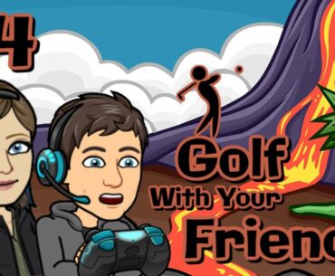 It's Getting Hot In Here - Golf With Your Friends ft FortressOfSollisTude Gaming : Episode #4