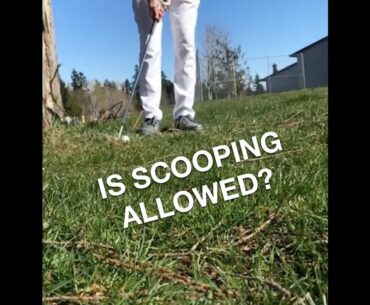 Is scooping allowed? - Golf Rules