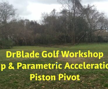 DrBlade Golf Workshop: Grip & Parametric Acceleration