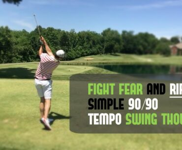 Golf Swing Tempo | 90 / 90 Swing Thought To Fight Fear and Get Consistency