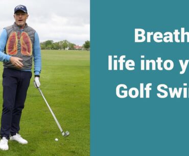 Breath life into your golf swing.