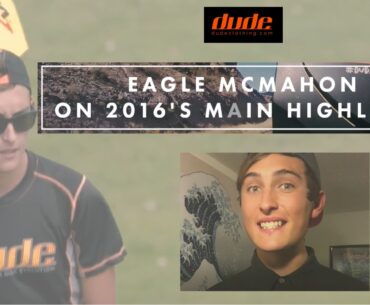 Eagle McMahon: 2016's Highlight | DUDE - Disc Golf Clothing