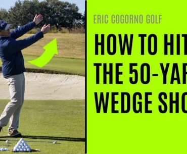 GOLF:  How To Hit The 50-Yard Wedge Shot