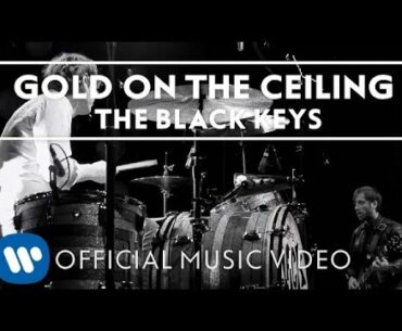 The Black Keys - Gold On The Ceiling [Official Music Video]