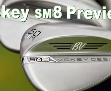 Titleist Vokey SM8 Golf Wedge First Look - WOW!