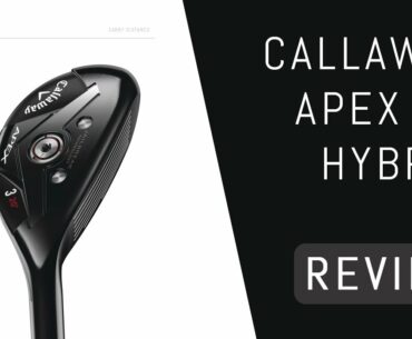 Callaway Apex 19 Hybrid Review