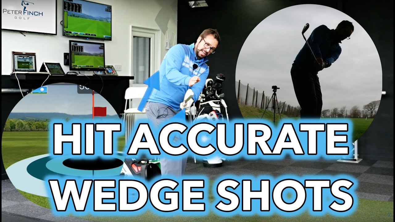 HIT ACCURATE WEDGE SHOTS HIT ACCURATE WEDGE SHOTS
