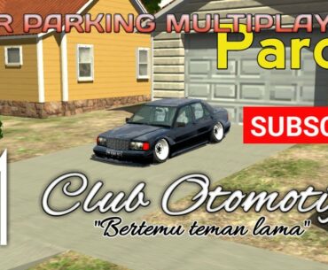 PARODI CAR PARKING MULTIPLAYER | Part 1 | ketemu teman lama | Car Parking Multiplayer