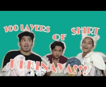 100 LAYERS OF SHIRTS CHALLENGE (DI KINAYA?!) Vlog #5
