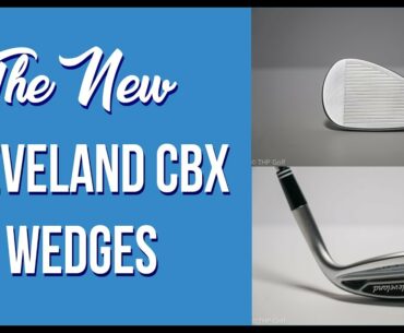 Cleveland CBX Wedges