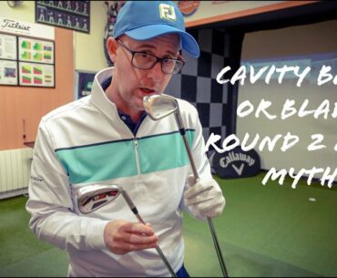 CAVITY BACKS OR BLADES MORE MYTHS