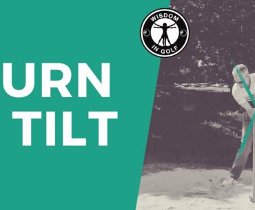 SWING TURN & TILT | Wisdom in Golf
